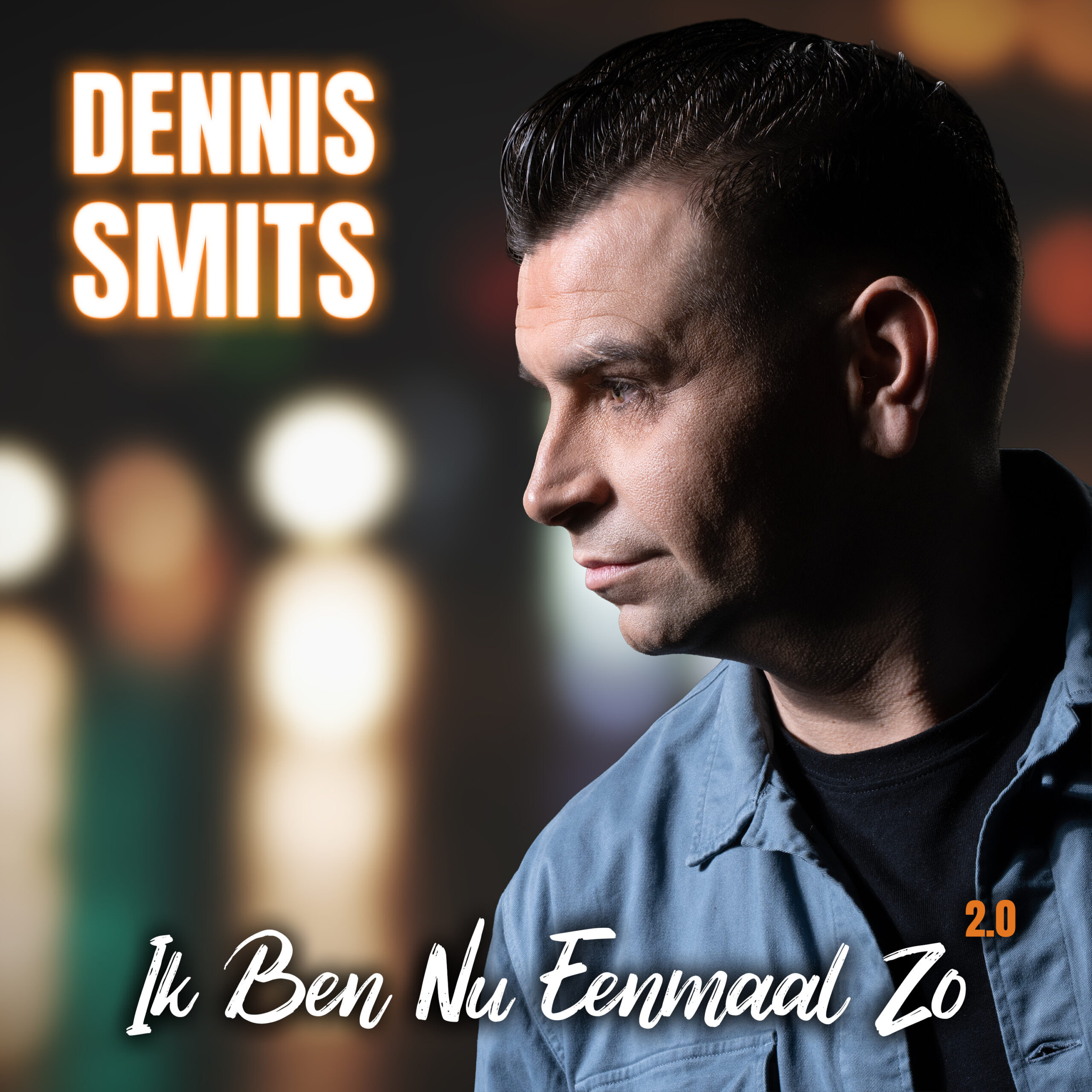 Dennis Smits – Ik Ben Nu Eenmaal Zo – 2.0 Dennis Smits - Ik Ben Nu Eenmaal